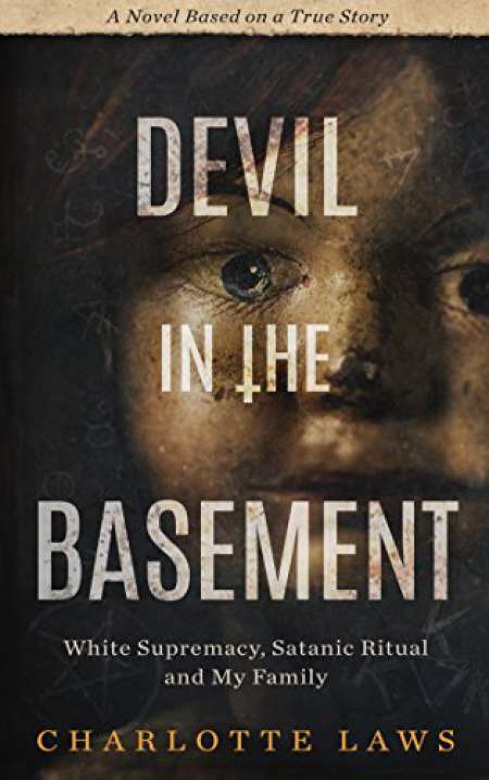 The cover of Devil in the Basement: White Supremacy, Satanic Ritual and My Family
