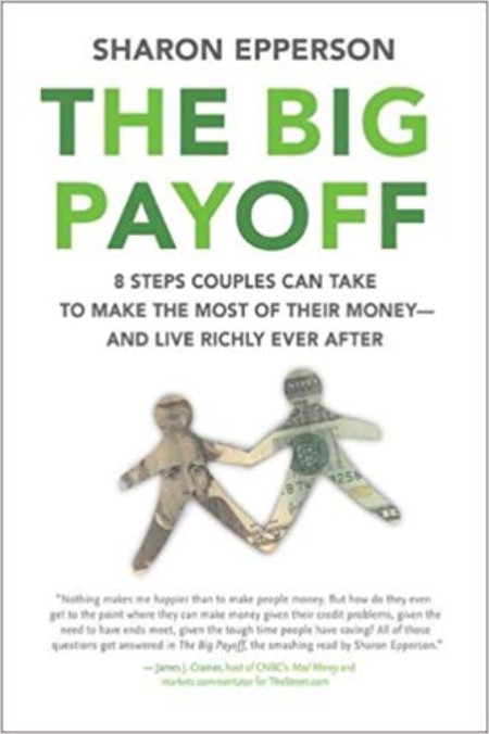 The cover of The Big Payoff: 8 Steps Couples Can Take To Make The Most of Their Money and Live Richly Ever After