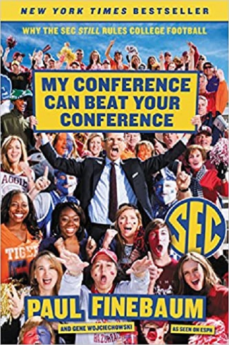Caption: Paul Finebaum's Book My Conference Can Beat Your Conference: Why the SEC Still Rules College Is Listed New York Times Best Seller