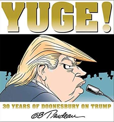 The cover of Yuge!: 30 Years of Doonesbury on Trump (Volume 37)