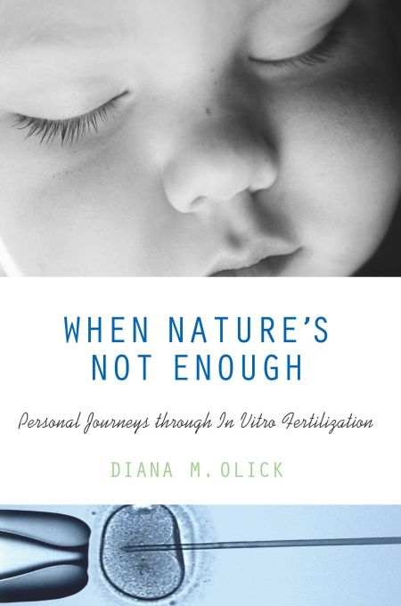 The cover of When Nature's Not Enough: Personal Journeys through In Vitro Fertilization
