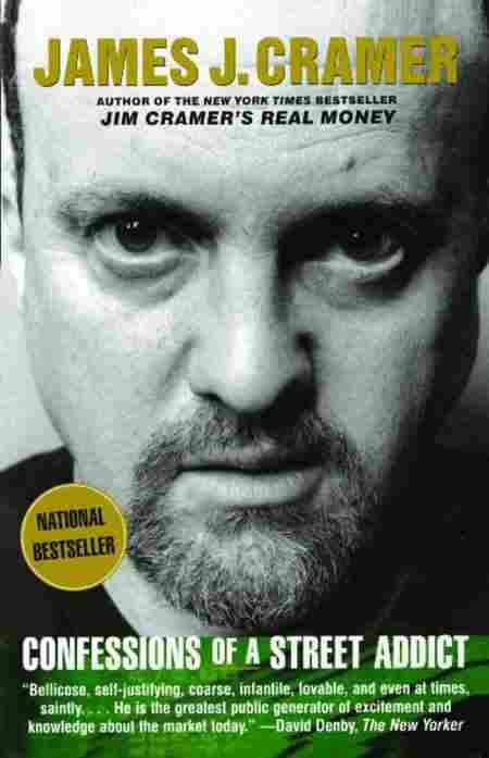 Jim Cramer's second book is  Confessions of a Street Addict