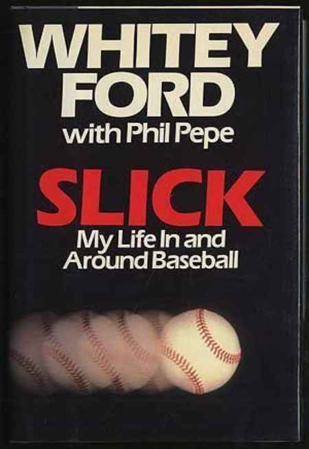The cover of Whitey Ford's second book, Slick 