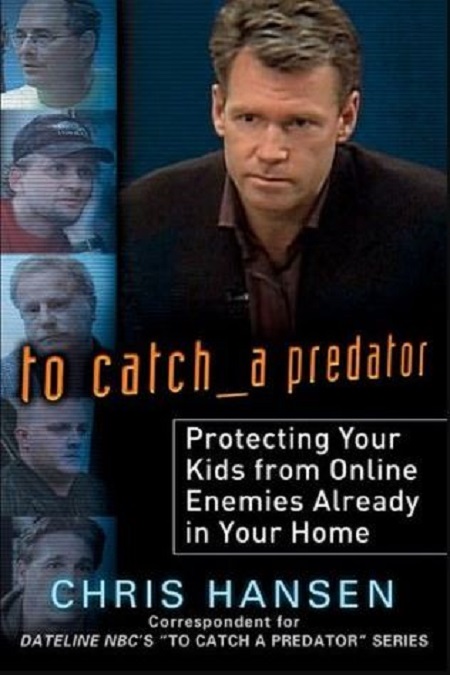 The poster of the book 'To Catch A Predator' by the journalist Chris Hansen.