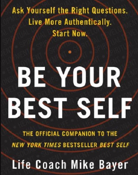  Mike Bayer published the book titled Be Your Best Self back on July 28, 2020.