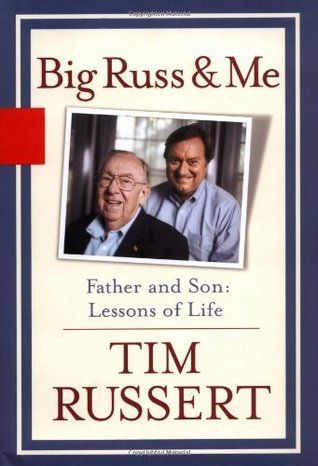 Tim Russert's book, Big Russ & Me